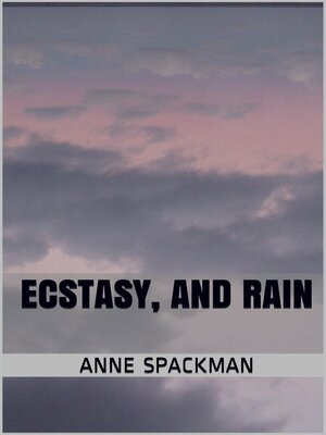 cover image of Ecstasy, and Rain
